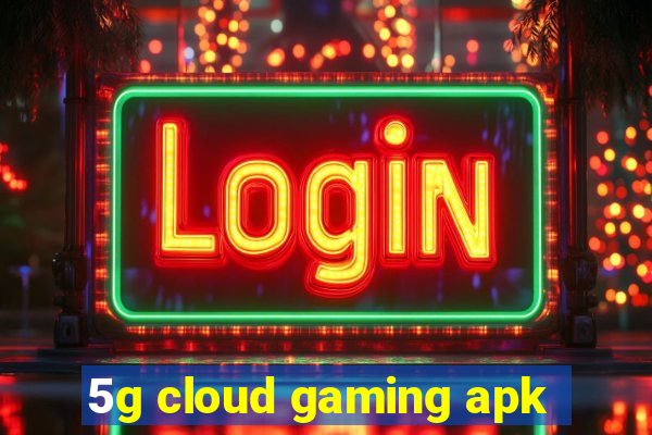 5g cloud gaming apk